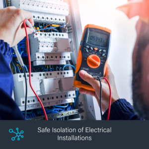 Safe Isolation of Electrical Installations